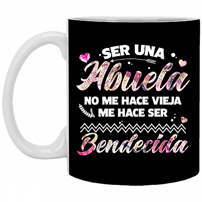 Ser UNA Abuela No Me Hace Vieja Me Hace Ser Bendecida Grandma Mexican Coffee Mug - Travel Mug - Stainless Water Bottle