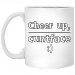 Cheer Up Cunt Face Funny Friend Motivate Coffee Mug - Travel Mug - Water Bottle