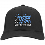 Sunshine and Wine Make Me Feel Fine Twill Cap - Trucker Hat - Beanie - Knit Cap