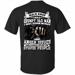Walk Away I Am A Grumpy Old Man I was Born in May I Have Anger Issue Print On Back T-Shirt