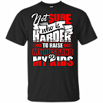 Not Sure Who Is Harder To Raise My Husband or My Kids T-Shirt