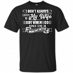 I Don't Always Listen To My Wife But When I Do Things Tend To Work Out Better T-Shirt - V-Neck Shirt