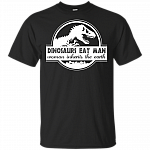Dinosaurs Eat Man Woman Inherits The Earth T-Shirt