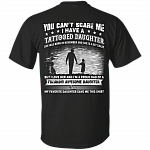 You Can't Scare Me I Have A Tattooed Daughter She was Born in November and Crazy Print On Back T-Shirt