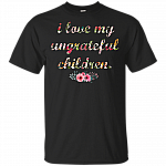 I Love My Ungrateful Children Funny Mom Floral Mother's Day T-shirt - V-neck Tee