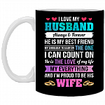 I Love My Husband Always And Forever He Is My Bestfriend Ceramic Coffee Mug - Beer Stein -Water Bottle
