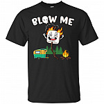 Blow Me Smoring Funny Camping Lovers T-shirt - V-neck Tee