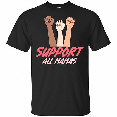 Support All Mamas -Shirt
