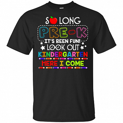So Long Pre-K It Is Been Fun Look Out Kindergarten Here I Come Kid Youth T-shirt