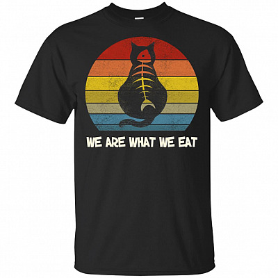 We Are What We Eat Cat Mom Lover Fish Vintage Sunset T-Shirt - Funny I Do What I Want Cat Mom Lover Gift Retro Tee Shirt