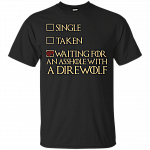 Single Taken Waiting For An Asshole T-Shirt - Funny Movie Shirt
