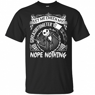 Let Me Check My Giveashitometer Nope Nothing Skellington T-Shirt - Jake Giveashitometer T-Shirt
