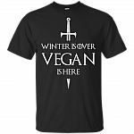 Winter Is Over Vegan Is Here T-Shirt