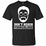 Don't Reach YoungBlood T-Shirt