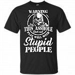 Warning This Asshole Does Not Play Well with Stupid People T-Shirt