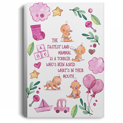 The Fastest Land Mammal Is A Toddler Baby Girl Nursery Gallery Wrapped Framed Canvas - Unframed Poster - Home Decor Wall Art
