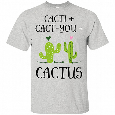 Cacti Cact You  T-Shirt - Funny Cactus Shirt