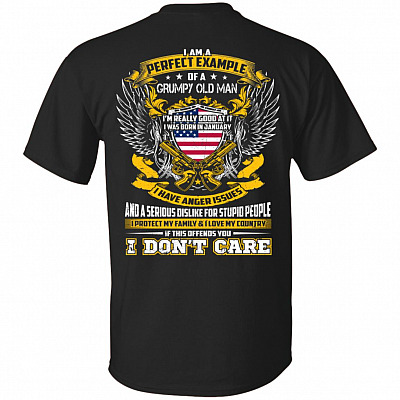 I Am A Perfect Example of A Grumpy Old Man I was Born in January Print On Back T-Shirt