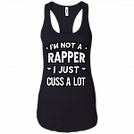 I'm Not A Rapper I Just Cuss A Lot Tank Top - Racerback Tank Shirt