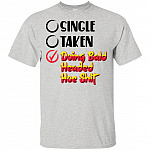 Single Taken Doing Baldheaded Hoe Shit Word Choices Funny T-shirt - V-neck Tee