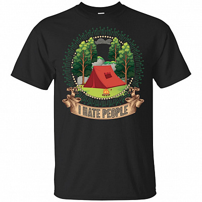 I Hate People T-Shirt - Funny Camping, Hiking, Outdoors, Nature T-Shirt