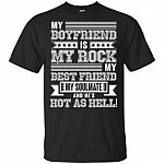 My Boyfriend Is My Rock My Best Friends Is My Soulmate And Hes Hot As Well T-Shirt - Funny Shirt