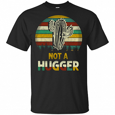 Nope Not A Hugger Funny Cactus Lovers Sarcasm Vintage Retro T-Shirt