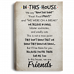 In This House We Say How You Doin Gallery Wrapped Framed Canvas Prints - Unframed Poster - Home Decor Wall Art