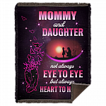 Mommy And Daughter Not Always Eye To Eye But Always Heart To Heart Fleece- Sherpa Blanket- Woven Blanket