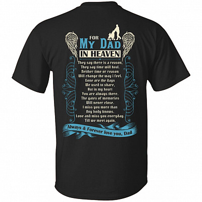 For My Dad In Heaven Always And Forever Love You Dad Print On Back T-Shirt