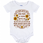 If Mom Says No Ask Mimi If Mimi Says No Who Are We Kidding Mimi Never Says No Baby Onesie - Infant Bodysuit - Toddler