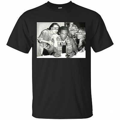 These Bitches Wanted Me Free Bill Man T-Shirt - Free Cosby Shirt