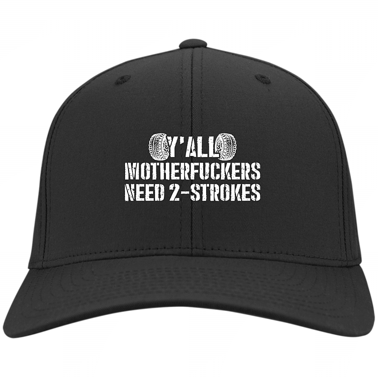 Y'all Motherfuckers Need 2-Strokes Motorbiker Hat - Twill Cap - Trucker Hat - Beanie - Knit ...