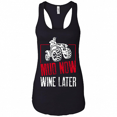 Mud Now Wine Later Cotton Tank Top Tee - Racerback Tank Gym Shirt