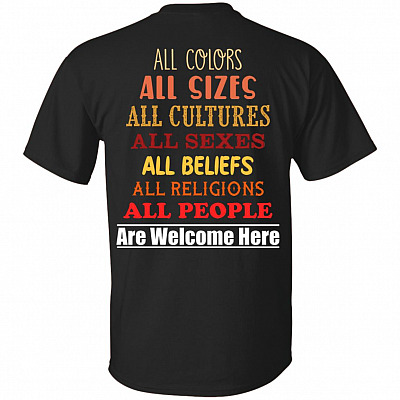 All Colors All Sizes All Cultures All Sexes All Beliefs All Religions Print On Back T-Shirt