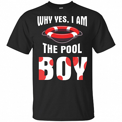 Why Yes I Am The Pool-Boy T-Shirt - Funny Swimming Gift Shirt