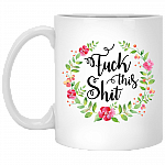 F*ck This Shit Ceramic Coffee Mug - Water Bottle - Color Changing Mug