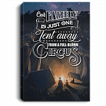 Our Family Just One Tent Away From A Full Blown Circus Framed Canvas - Unframed Poster