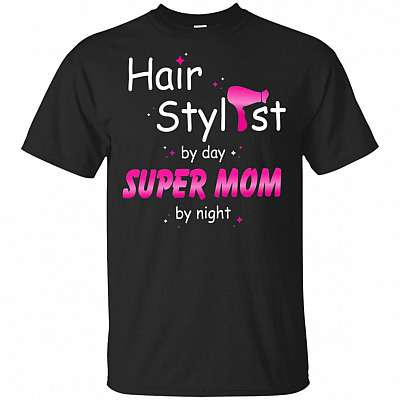 Hair Stylist By Day Super Mom By Night T-Shirt