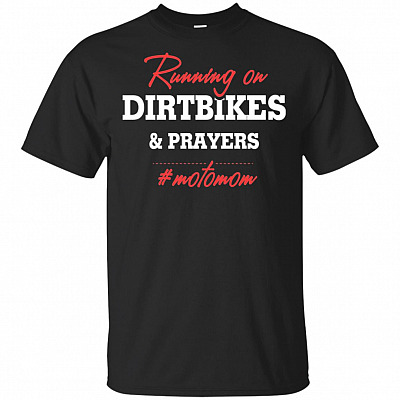Running On Dirtbikes And Prayers Motomom Tag T-Shirt