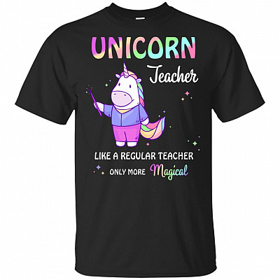 Unicorn Teacher Like A Regular Teacher Only More Magical T-Shirt