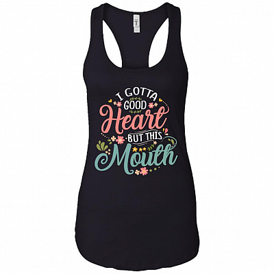 I Gotta Good Heart But This Mouth Funny T-Shirt
