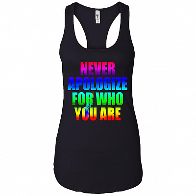 Never Apologize for Who You Are Cotton Tank Top Tee - Ladies Racerback Tank
