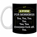 A Poem for Mornings Tea-Tea-Tea Ceramic Coffee Mug - Beer Stein -Water Bottle - Color Changing Mug