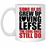 Some of Us Grew Up Loving Lefse the Cool Ones Still Do Ceramic Coffee Mug - Water Bottle - Color Changing Mug