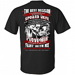 The Best Decision I've Ever Made was Marrying My Spoiled Wife She was Born in February Print On Back T-Shirt