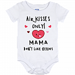 Air Kisses Only Mama Don't Like Germs Baby Onesie Shirt