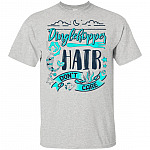 Dinglehopper Hair Don't Care T-Shirt