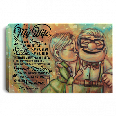 To My Wife You Are Braver Than You Believe Stronger Than You Seem Smarter Than You Think Framed Canvas - Unframed Poster