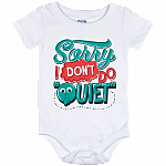Sorry I Don't Do Quiet Funny Baby Onsie - Baby Infant Bodysuit - Toddler Shirt